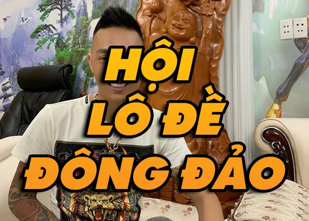 Chia sẻ những hội mê lô đề uy tín nhất hiện nay hội lô đề đông đảo trên mạng