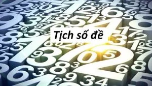 Tìm hiểu về tịch số đề – Tịch số đề miền trung là gì? Tịch số đề miền trung