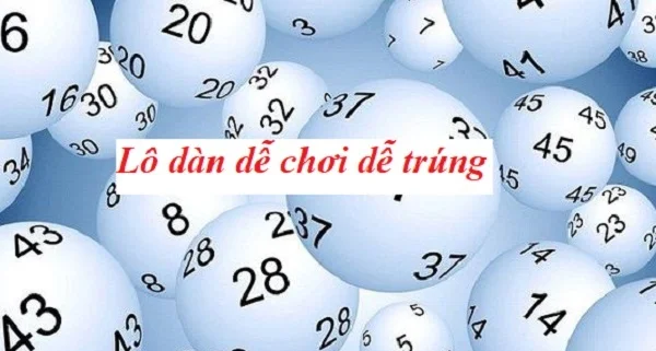 Những cách chơi lô dàn hiệu quả không nên bỏ qua Những cách chơi lô dàn hiệu quả không nên bỏ qua