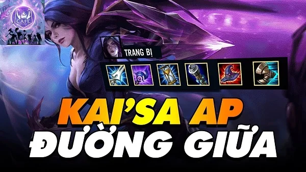 Cách Chơi Kai'sa - Cách Lên Đồ Để Phát Huy Tối Đa Sức Mạnh 3 Cách lên đồ cho Kai’sa
