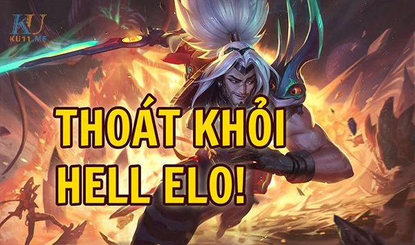 Cách Thoát Hell Elo Hiệu Quả Và Nhanh Chóng Nhất Cách thoát Hell Elo