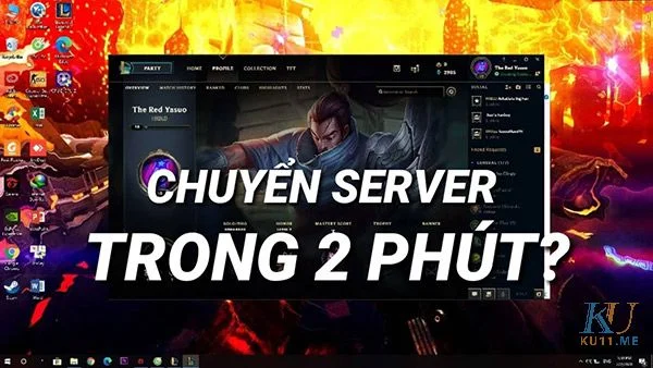 Hướng Dẫn Chuyển Sever LOL Dành Cho Những Ai Chưa Biết Hướng dẫn chuyển sever LOL