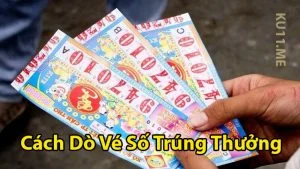 Chia sẻ về cách dò vé số trúng thưởng dễ hiểu nhất cách dò vé số trúng thưởng
