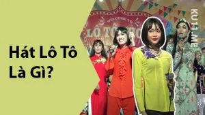 Hát lô tô là gì? Hình thức hát loto mang giá trị thế nào? hát lô tô là gì