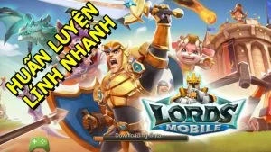 Cách huấn luyện lính nhanh trong lord mobile đơn giản Cách huấn luyện lính nhanh trong Lord Mobile