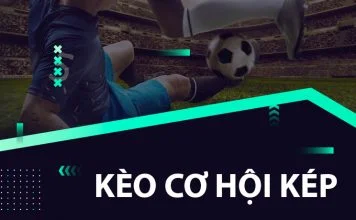 Kèo cơ hội kép (Double chance) là gì? Cách chơi kèo 1×2 hiệu quả kèo cơ hội kép là gì
