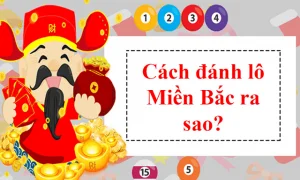 Cách đánh lô đề miền Bắc đơn giản, dễ trúng Cách đánh lô đề miền bắc