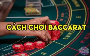 Hốt tiền với những cách chơi bài Baccrat hiệu quả nhất Một số cách chơi bài baccarat