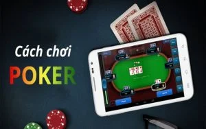 Không Thể Bỏ Lỡ Những Cách Chơi Poker Giỏi Dưới Đây Hướng dẫn những cách chơi poker luôn thắng