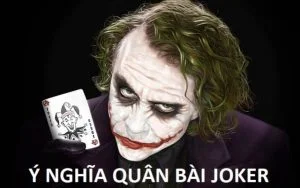 Có Thể Bạn Chưa Biết Ý Nghĩa Quân Bài Joker Những ý nghĩa của 2 lá bài joker
