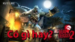 Dead Trigger 2 – Game nhập vai cực hot về ngày tận thế Giới thiệu game Dead Trigger