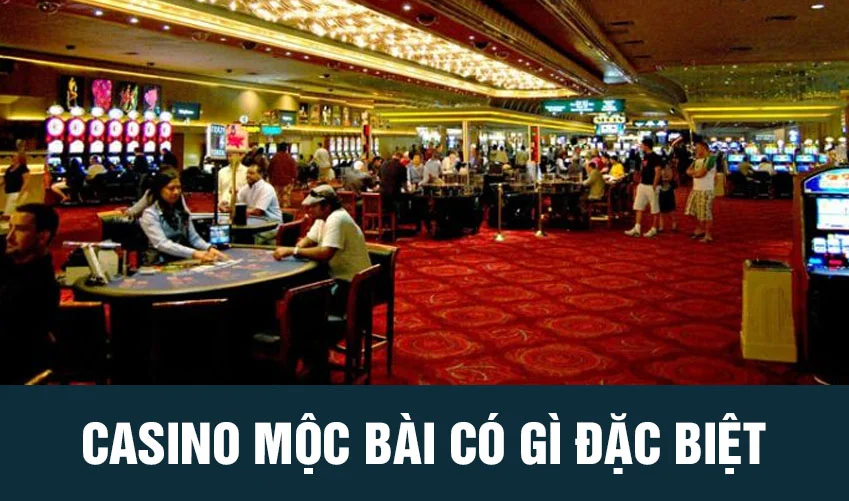 Casino Mộc Bài điểm đến lý tưởng cho du khách Việt Nam