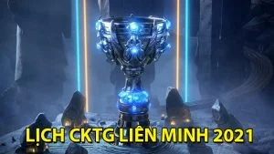 Lịch cktg lol – Mùa giải game online được mong chờ nhất 2021 lịch cktg liên minh 2021