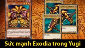 Khám phá bí mật ít ai biết về thần sức mạnh Exodia trong Yugi Lá bài Exodia (vị thần sức mạnh) trong Yugi