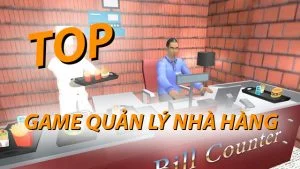 Top 5 game kinh doanh nhà hàng thoả mãn tín đồ đam mê ẩm thực Top game kinh doanh nhà hàng
