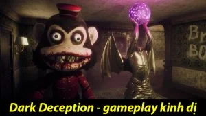 Dark Deception và ý nghĩa sâu xa phía sau một gameplay kinh dị Dark Deception