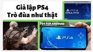 Giả lập PS4 trên PC- Ước mơ chung của hàng triệu game thủ giả lập PS4