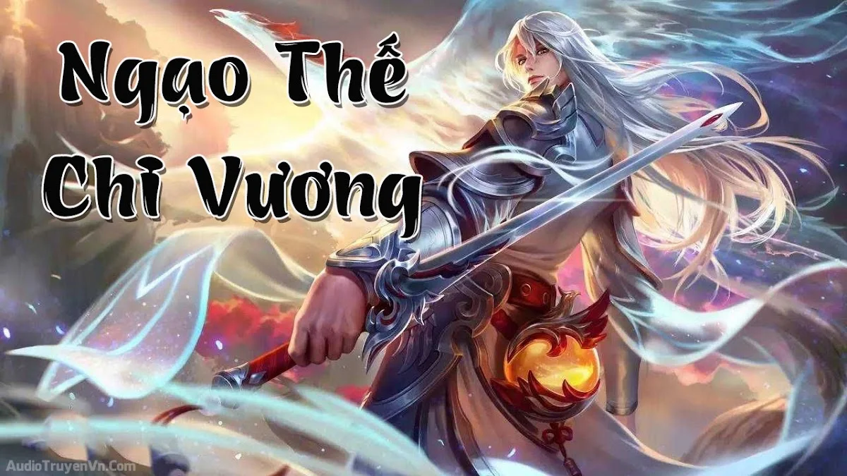 Ngạo Thế Chi Vương có thật sự hay đến nỗi phải đọc một lần? 1 Ngạo thế chi vương